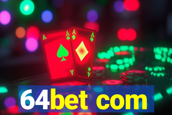 64bet com